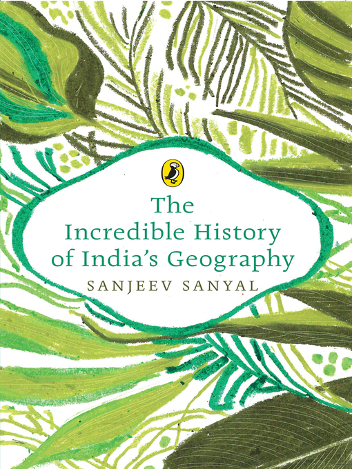 Title details for The Incredible History of India's Geography by Sanjeev Sanyal - Available